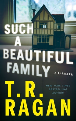 Such a Beautiful Family: A Thriller by Ragan, T. R.