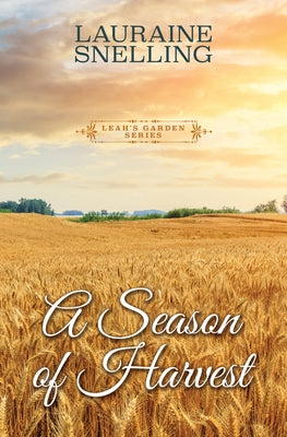 A Season of Harvest by Snelling, Lauraine