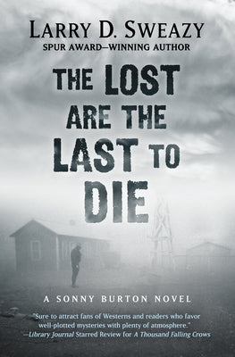 The Lost Are the Last to Die by Sweazy, Larry D.