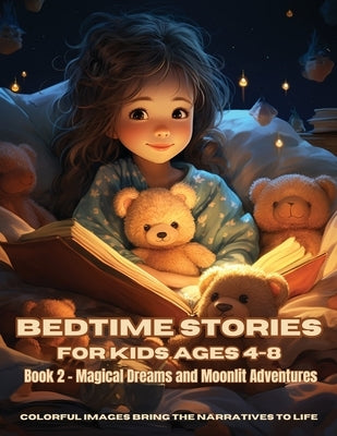 Bedtime Stories for Kids Ages 4-8: Book 2 - Magical Dreams and Moonlit Adventures by Dreamweaver, Emma