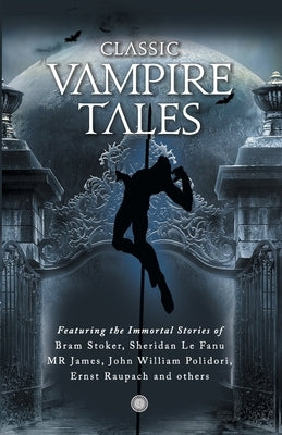 Classic Vampire Tales by Stoker, Bram