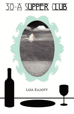 30-A Supper Club by Elliott, Liza