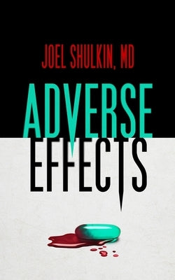 Adverse Effects by Shulkin, Joel