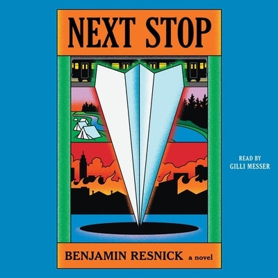 Next Stop by Resnick, Benjamin