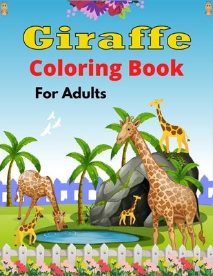 Giraffe Coloring Book For Adults: Unique Coloring Pages Collection of Giraffes Designs For Adults (Cool gifts for Adults) by Publications, Mnktn