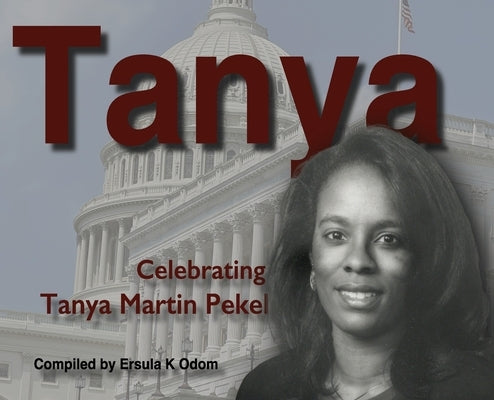 Tanya: Celebrating Tanya Martin Pekel by Odom, Ersula K.