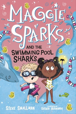 Maggie Sparks and the Swimming Pool Sharks: Book 2 by Smallman, Steve