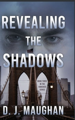 Revealing the Shadows: A thrilling detective story by Maughan, D. J.