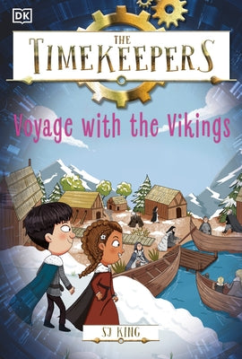 The Timekeepers: Voyage with the Vikings by King, SJ