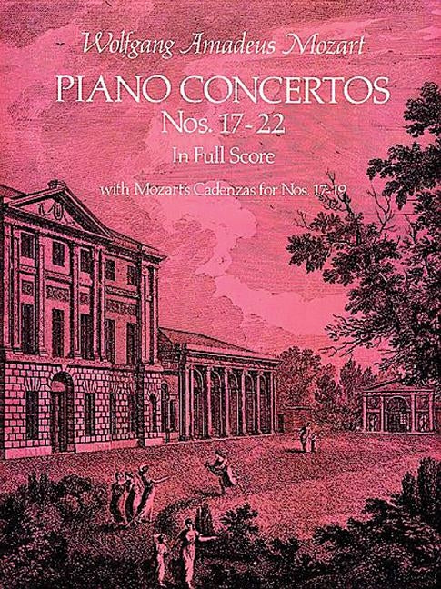 Piano Concertos Nos. 17-22 in Full Score by Mozart, Wolfgang Amadeus