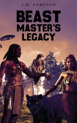 Beast Master's Legacy by Sampson, J. M.