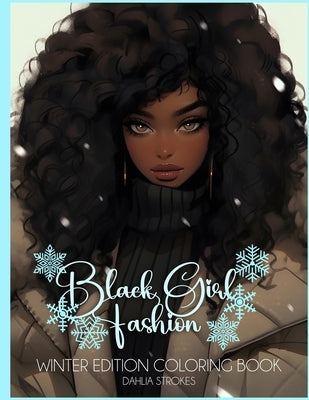 Black Girl Fashion Winter Edition Coloring Book by Strokes, Dahlia