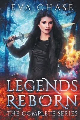 Legends Reborn: The Complete Series by Chase, Eva