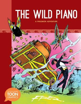 The Wild Piano: A Philemon Adventure by Fred