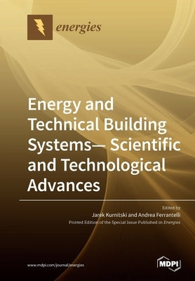 Energy and Technical Building Systems - Scientific and Technological Advances by Kurnitski, Jarek