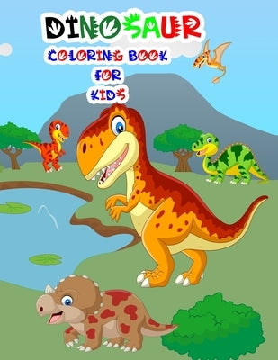 Dinosaur Coloring Book for Kids: A cute dinosaur book that kids love: book for kids ages 3-8 by And Jerry, Nicky