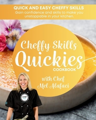 Cheffy Skills QUICKIES Cookbook: Quickies Cookbooks by Reynolds, Chloe