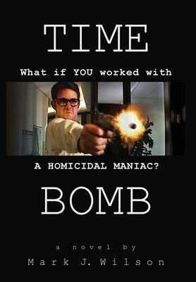 Time Bomb by Wilson, Mark J.