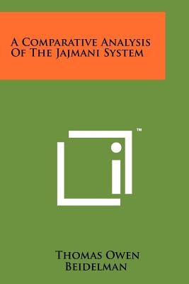 A Comparative Analysis of the Jajmani System by Beidelman, Thomas Owen