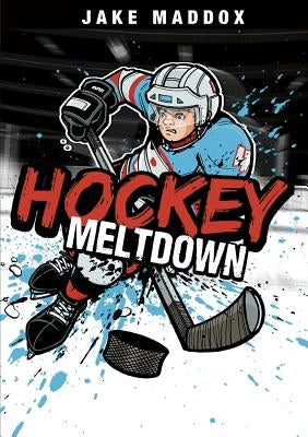 Hockey Meltdown by Maddox, Jake