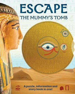 Escape the Mummy's Tomb: Crack the Codes, Solve the Puzzles, and Make Your Escape! by Steele, Philip