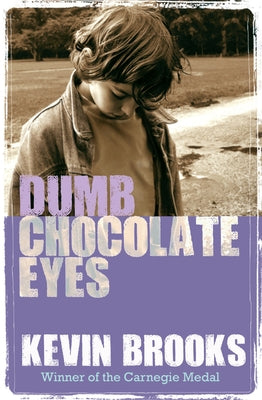 Dumb Chocolate Eyes by Brooks, Kevin