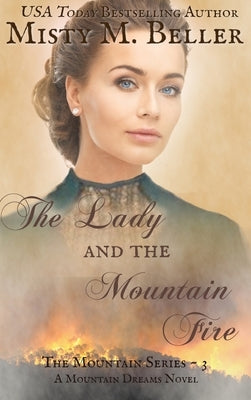 The Lady and the Mountain Fire by Beller, Misty M.