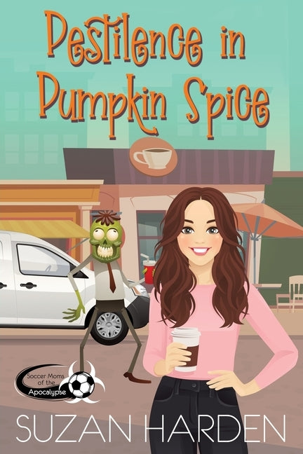 Pestilence in Pumpkin Spice by Harden, Suzan