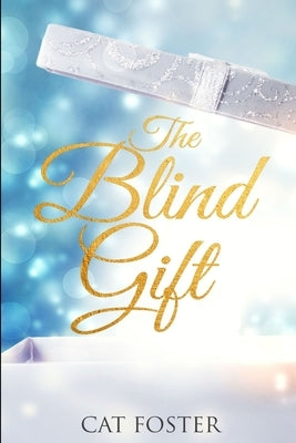 The Blind Gift by Foster, Cat