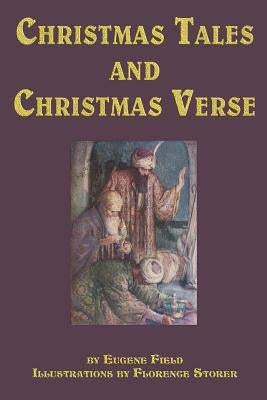 Christmas Tales and Christmas Verse by Field, Eugene