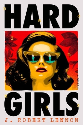 Hard Girls by Lennon, J. Robert