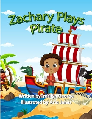 Zachary Plays Pirate by George, Tracilyn