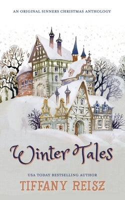 Winter Tales: A Christmas Anthology by Reisz, Tiffany