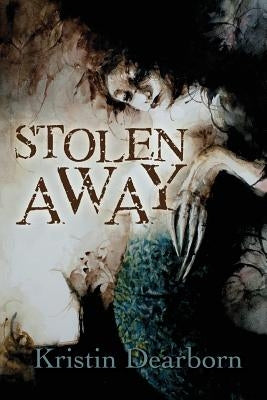 Stolen Away by Dearborn, Kristin