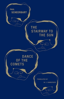 The Stairway to the Sun & Dance of the Comets: Four Fairy Tales of Home and One Astral Pantomime by Scheerbart, Paul