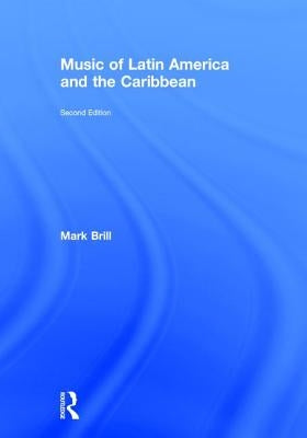 Music of Latin America and the Caribbean by Brill, Mark