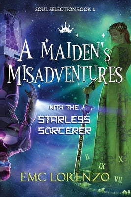 A Maiden's Misadventures with the Starless Sorcerer by Lorenzo, Emc