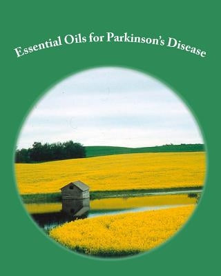 Essential Oils for Parkinson's Disease by Oswald Rn, Jean