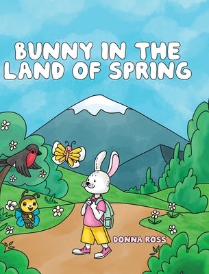 Bunny in the Land of Spring by Ross, Donna