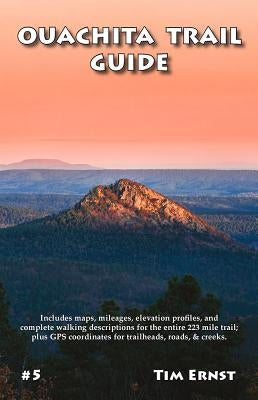 Ouachita Trail Guide by Ernst, Tim