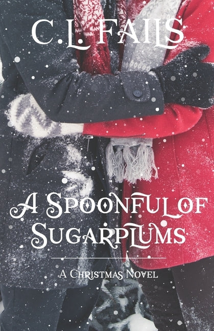 A Spoonful of Sugarplums by Fails, C. L.