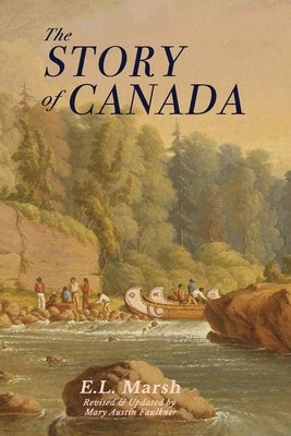 The Story of Canada by Marsh, E. L.