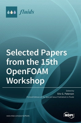 Selected Papers from the 15th OpenFOAM Workshop by G. Paterson, Eric