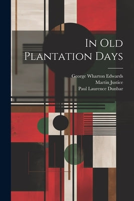 In Old Plantation Days by Dunbar, Paul Laurence