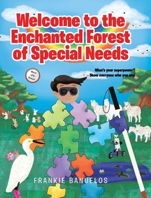 Welcome to the Enchanted Forest of Special Needs by Banuelos, Frankie