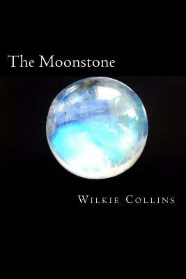 The Moonstone by Collins, Wilkie