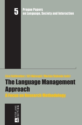 The Language Management Approach: A Focus on Research Methodology by Nekvapil, Jiri