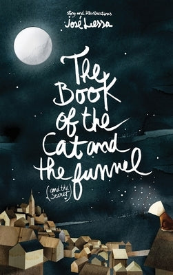 The Book of the Cat and the Funnel by Lessa, Jos?