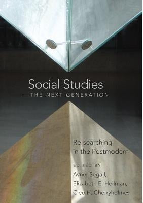 Social Studies - The Next Generation: Re-searching in the Postmodern by Steinberg, Shirley R.