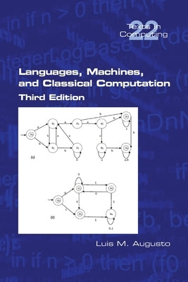 Languages, Machines, and Classical Computation by Augusto, Luis M.